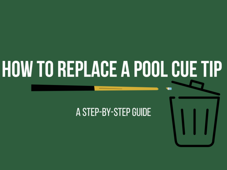 How to Replace a Pool Cue Tip: A Step-by-Step Guide