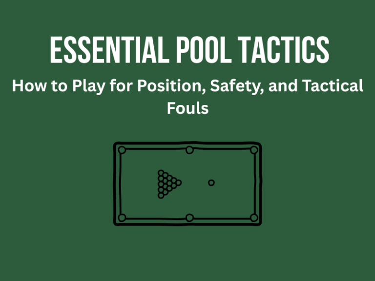 Essential Pool Tactics: How to Play for Position, Safety, and Tactical Fouls