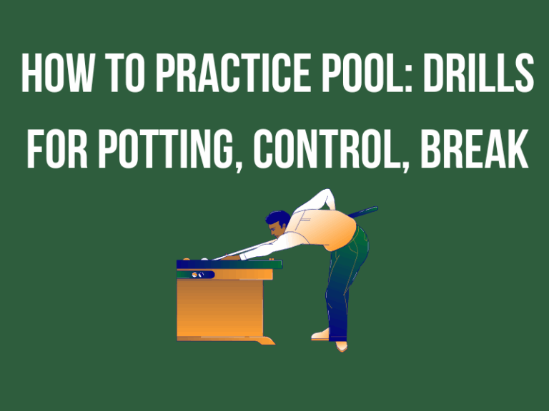 How to Practice Pool: Drills for Potting, Control, & Break