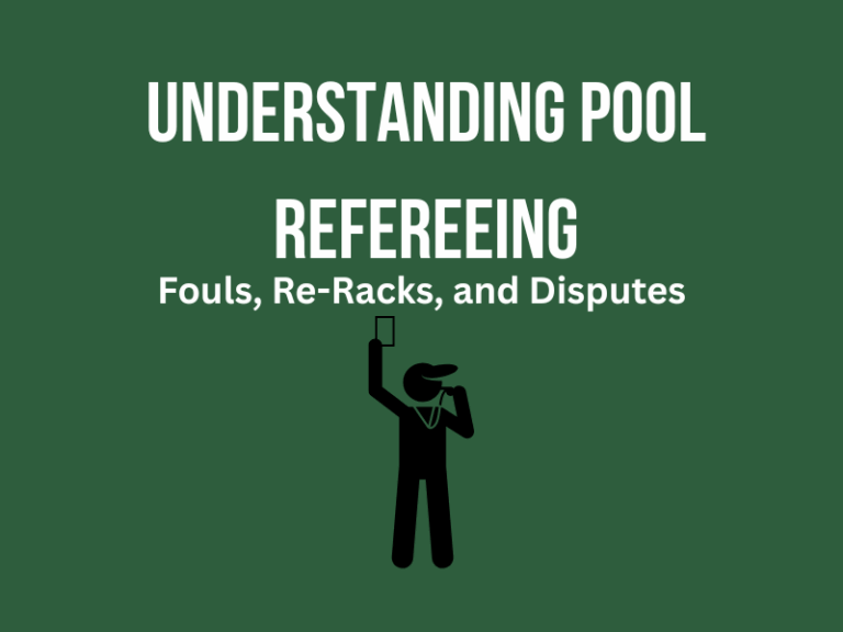 Understanding Pool Refereeing: Fouls, Re-Racks, and Disputes